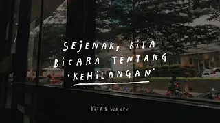 Sejenak, Kita Bicara Tentang Kehilangan - Podcast Kita & Waktu Eps. 43