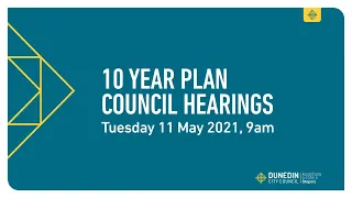 10 Year Plan Council Hearings - 11 May 2021