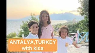 VACATION IN ANTALYA, TURKEY with kids