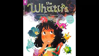 The whatifs/ A book to help kids overcome anxiety/bedtime story