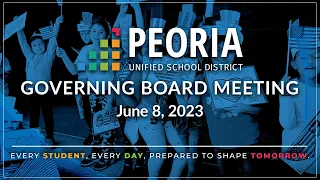 Peoria Unified Governing Board Meeting (June 8, 2023)