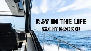Day In The Life | Yacht Broker 2019
