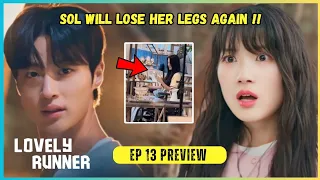 Lovely Runner Episode 13 Preview & Spoiler |  The Future Changes Sol Loses Her Legs Again
