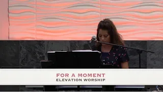 FOR A MOMENT - ELEVATION WORSHIP - Cover by Jennifer Lang