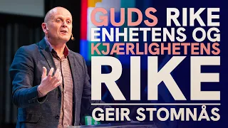 Guds rike  - Enhetens og kjærlighetens rike | Geir Stomnås