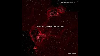 The Chainsmokers x Kate Bush - Running Up That Hill x The Fall MASHUP