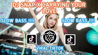 DJ SNAP X CARRYING YOUR LOVE SLOW BEAT VIRAL TIKTOK | DJ KOMANG #djviral #djtiktok