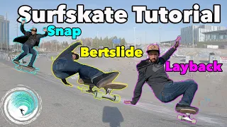 How to Surfskate: Learn to frontside Snap, Bertslide, and Layback