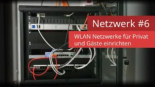 Ubiquiti UniFi Netzwerk #6 - WLAN Netzwerk für Gäste und Privat einrichten