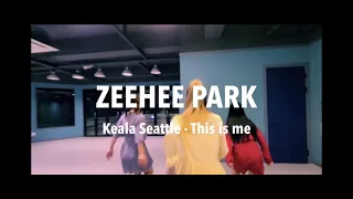 Keala Seattle - This is me | Zeehee Park choreography