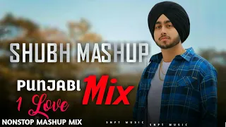 SHUBH MASHUP PUNJABI MIX | 2024 PUNJABI MASHUP | SHUBH NONSTOP MASHUP | One Love