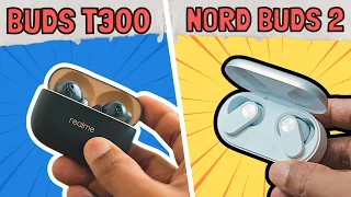 Realme t300 vs oneplus nord 2 | Best Tws Earbuds under 2000  | t300 vs Nord buds 2