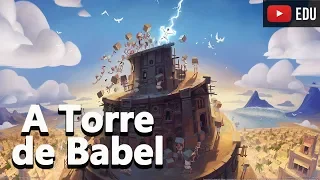 A Torre de Babel: A Origem das Línguas - Histórias Bíblicas - Foca na História (Gênesis - 11)