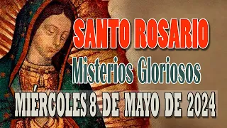 SANTO ROSARIO DE HOY MIERCOLES 8 DE MAYO DE 2024 MISTERIOS GLORIOSOS   AVE MARIA CATOLICO