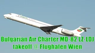 Bulgarian Air Charter McDonnell Douglas MD-82 takeoff at Vienna Airport | LZ-LDJ