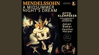 Song with Chorus: Ye Spotted Snakes - A Midsummer Night’s Dream, Op. 61, MWV M3 (Remastered...