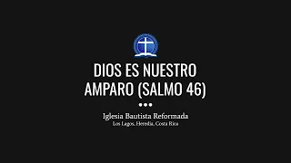 Dios es nuestro amparo (Salmo 46)