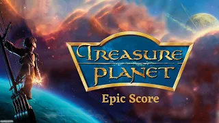 Treasure Planet - 12 Years Later Epic Version (James Newton Howard)