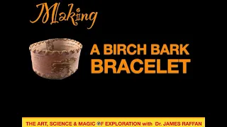 Birch Bark Bracelet Making