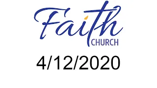 Faith Church Live Stream - Easter Sunday Service 4/12/20