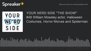 #48 William Moseley actor, Halloween Costumes, Horror Moives and Spiderman (part 3 of 3)