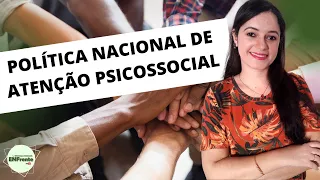 Política Nacional de Atenção Psicossocial (Saúde Mental) - Atualizada! (Profª Juliana Mello)