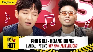 Phúc Du - Hoàng Dũng lần đầu hát live ‘Đứa nào làm em buồn?’