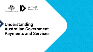 Understanding Australian Government Payments and Services