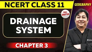 Drainage System FULL CHAPTER | Class 11 Geography NCERT Chapter 3 | OnlyIAS