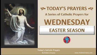 Today's Catholic Prayers 🙏 Wednesday - Easter Season (Rosary & Prayers) (w/ Podcast Audio)