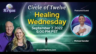 Kryon Healing Wednesday w Guest Michael Sandler