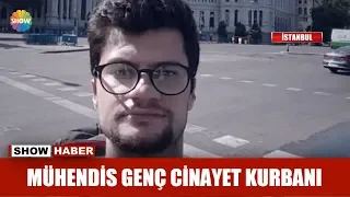 Mühendis genç cinayet kurbanı