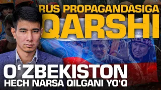 RUS PROPAGANDASIGA QARSHI O‘ZBEKISTON HECH NARSA QILGANI YO‘Q