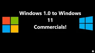 Windows 1.0 To Windows 11 Commercials