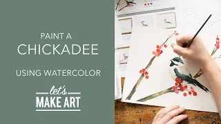 Let's Paint a Chickadee | Easy Watercolor Painting by Sarah Cray of Let's Make Art