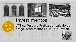 Investimentos: LTN ou Tesouro Prefixado, preço e características