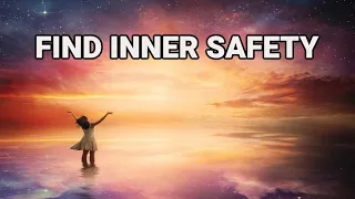 Feel Safe and Secure: Develop an Inner Sense of Safety | Subliminal 432 Hz