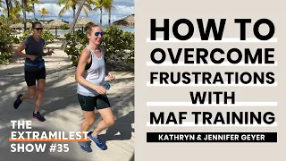 MAF Training, Frustrations, Challenges & Progress | Extramilest Show with Kathryn & Jennifer Geyer