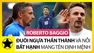 Roberto Baggio - Đuôi Ngựa Thần Thánh Và Nỗi Bất Hạnh Mang Tên “Định Mệnh”