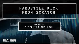 HARDSTYLE KICK from scratch! Part 3 (The Finale) - FREE TO DOWNLOAD