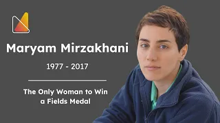 Maryam Mirzakhani - The Only Woman to Win a Fields Medal