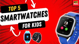 Top 5 Best Smartwatches for Kids in 2023 - Buyer Guide