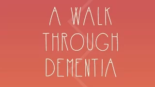 A Walk Through Dementia - Launch film