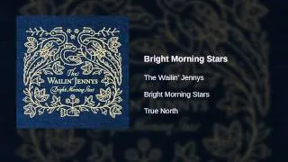 The Wailin' Jennys - Bright Morning Stars