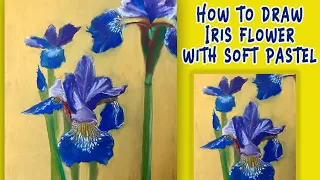 How to draw IRIS FLOWER | step by step Softpastel Drawing | requested from viewer