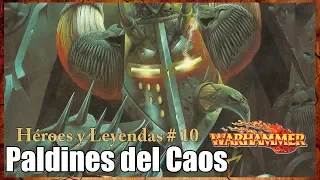 #10 Héroes y Leyendas: Paladines del Caos. Warhammer Fantasy en Español