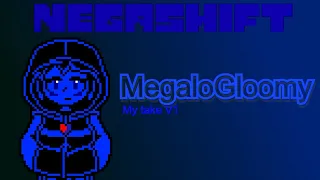 NegaShift - Megalogloomy (My take V1)