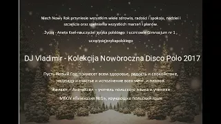 DJ Vladimir - Kolekcja noworoczna  DISCO POLO 2017