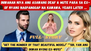 INIWANAN NIYA ANG ASAWANG DEAF & MUTE PARA SA EX-GF NIYANG NAGPAPANGGAP NA KAWAWA, YEARS LATER....