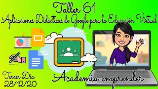 ✨28/12/20 T61GC - Classroom "Aplicaciones Didácticas de Google para la Educación Virtual"